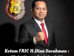 Ketum FRIC H. Dian Surahman : Polri Jangan Hilangkan Kepercayaan Masyakarat, Selalu Berlaku Adil 