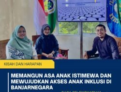Spesial Hari Anak Sedunia Membangun Asa Anak Istimewa & Mewujudkn Akses Inklusi di Banjarnegara